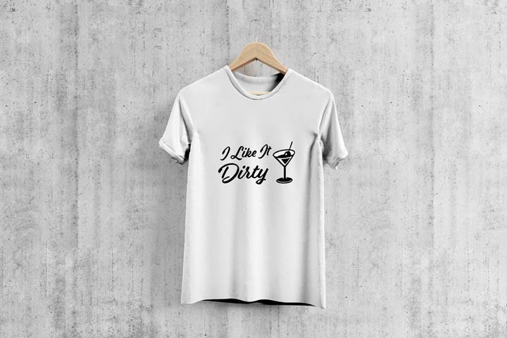 I Like It Dirty - T-Shirt